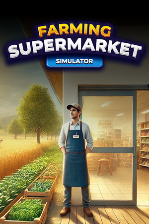 农场与超市模拟器/Farming & Supermarket Simulator 免费下载：从田间到收银台的自产自销经营-宝藏秀