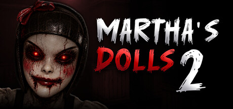 玛莎的娃娃2 Martha's Dolls 2 免费下载：这栋废宅里，玩偶还记着你走过的路-宝藏秀