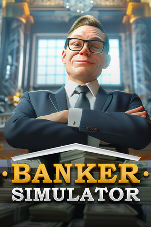 银行家模拟器 Banker Simulator 免费下载：重整破产银行的柜台经营与放置玩法-宝藏秀