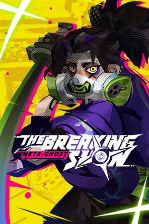 数字魅影 极限竞赛/Meta Ghost The Breaking Show 免费下载：直播秀里的3D赛博肉鸽砍杀-宝藏秀